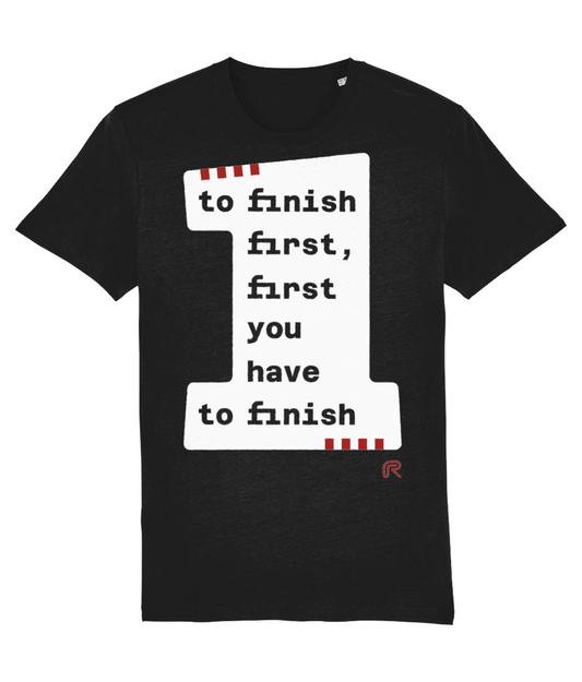 T-shirt "To finish first" Groot-Wit